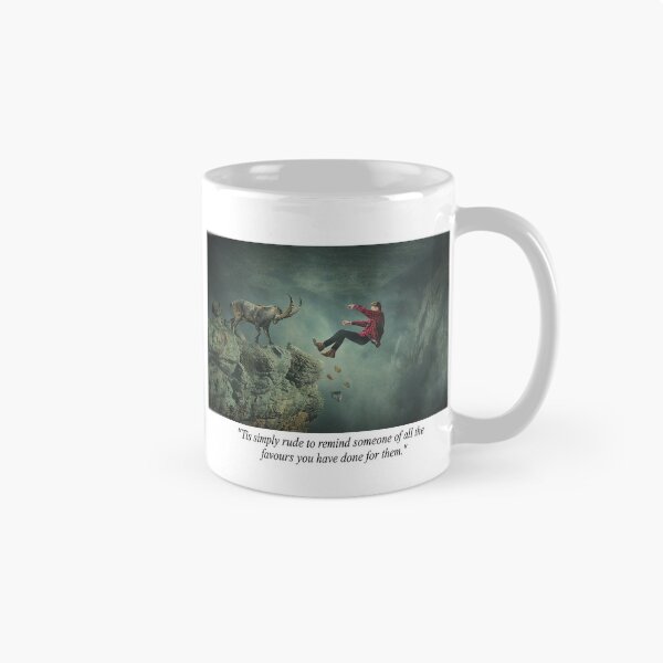 Item preview, Fantasy Light-Hearted Quotation About Not Being Rude About Favors You Have Done Someone designed and sold by NovawayDirect.