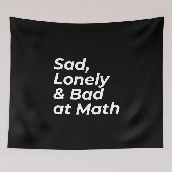 Item preview, Sad Lonely and bad at math sticker, t-shirt, hoodie designed and sold by ShaykhUmer.