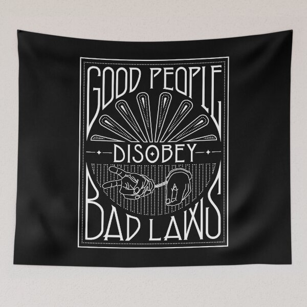 Item preview, Good People Disobey Bad Laws designed and sold by holyrascal.
