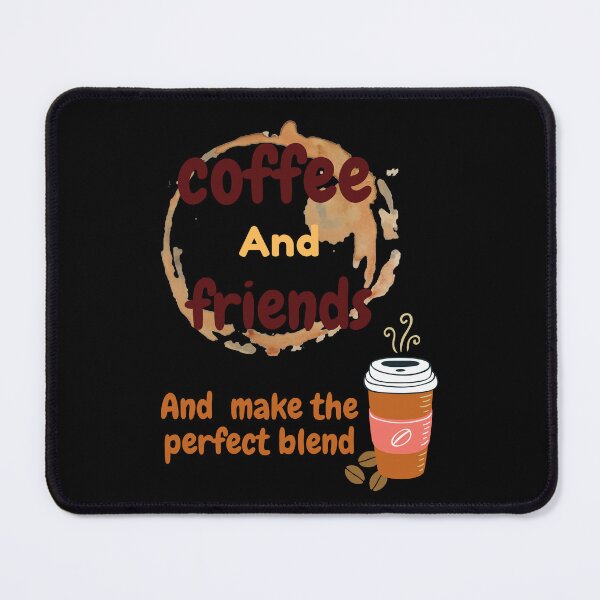 Item preview, coffee and friends make LOVE and the perfect blend designed and sold by Hasthiart.