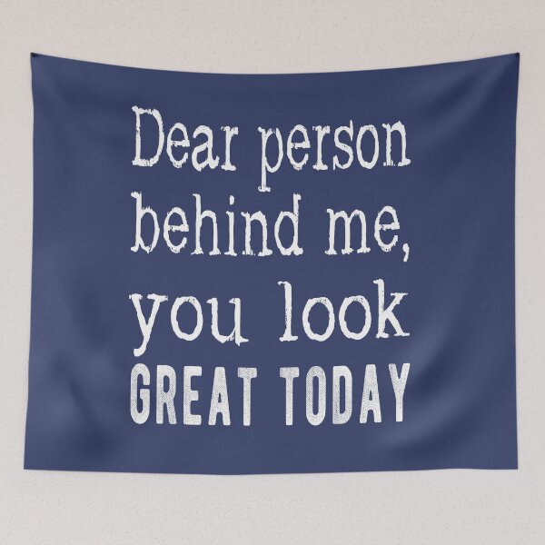 Item preview, Dear Person Behind Me I May Not Be Looking At You designed and sold by samah82.