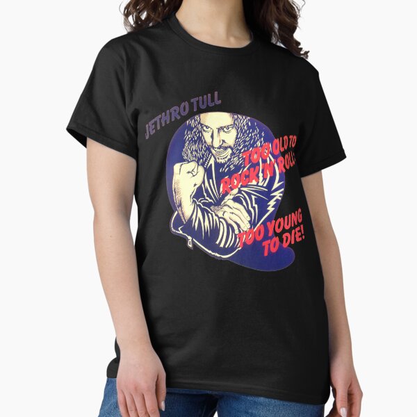 Item preview, Jethro Tull Too Old to Rock and Roll Too Young to Die Classic designed and sold by JamesSummers.