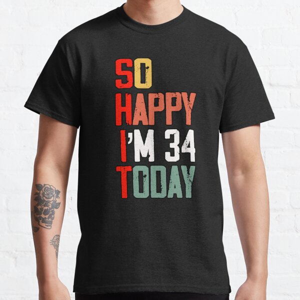 34th Birthday Shit Classic T-Shirt