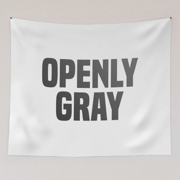 Item preview, Openly Gray designed and sold by SavannaCorwin.