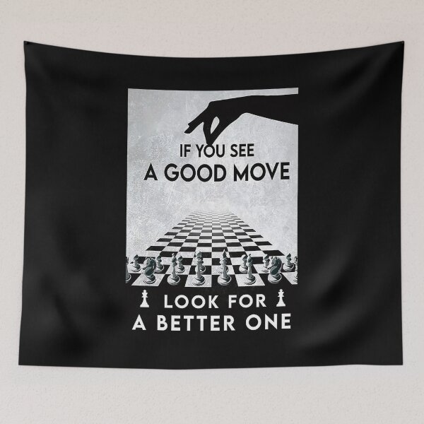Item preview, If You See A Good Move Look For A Better One chess lover designed and sold by AleehaZenger.