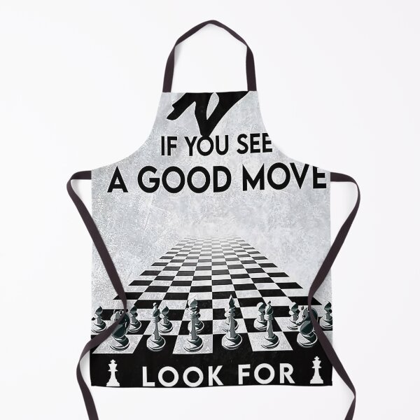 Item preview, If You See A Good Move Look For A Better One chess lover designed and sold by AleehaZenger.