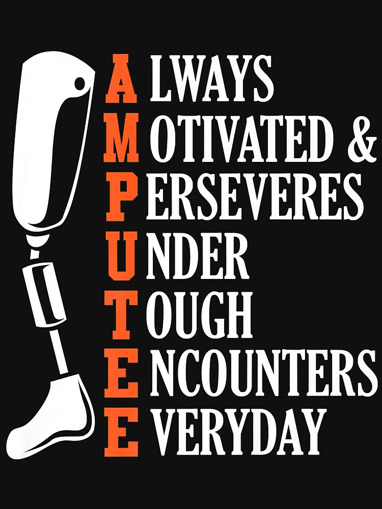 "Amputee Quote Funny Leg Prosthetic Legged Surgery Graphic Premium " T