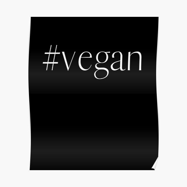 "Sustainable Living, Vegan Life, Vegan, Veganism" Poster for Sale by