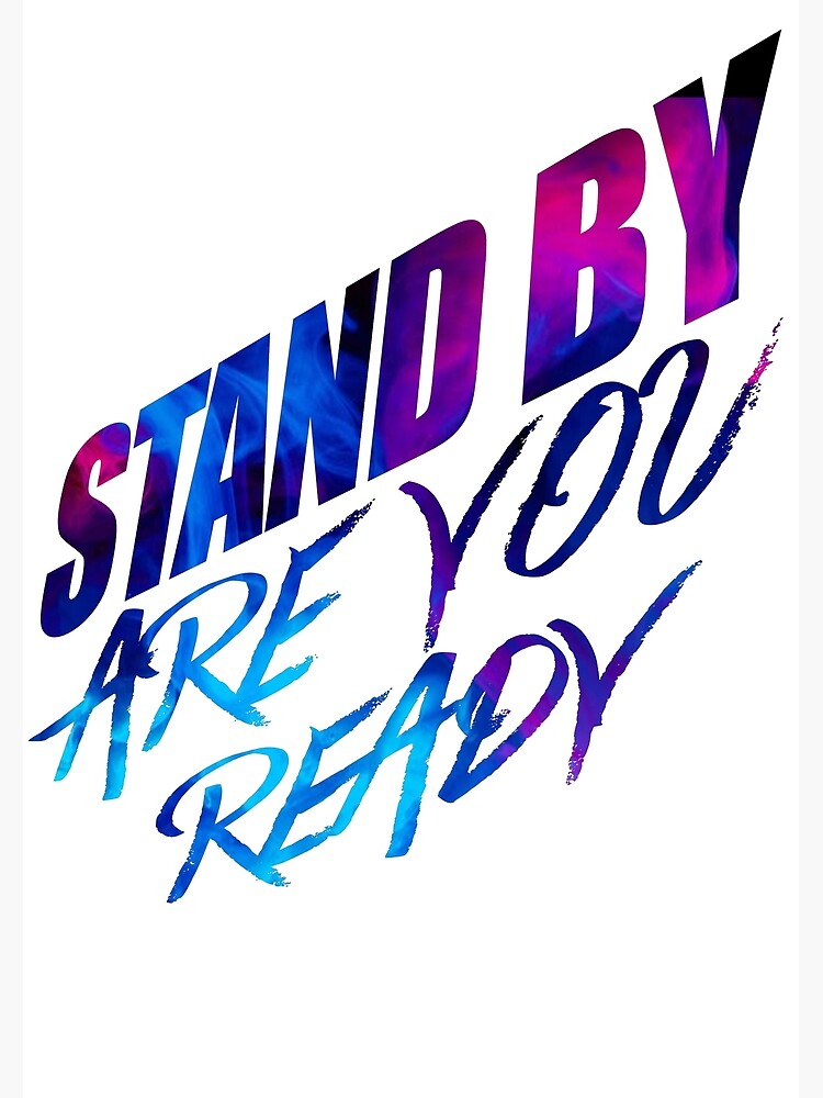 "Are You Ready Stand By KPSA IPSC USPSA 3GUNS" Art Print by 9un5