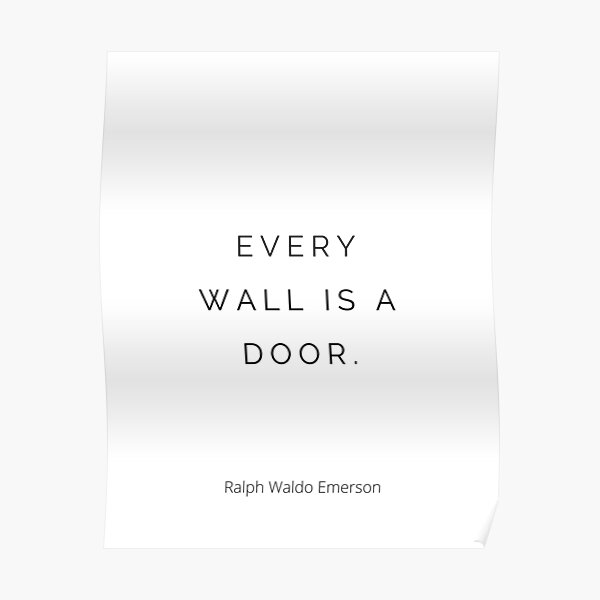 "Every wall is a door, Ralph Waldo Emerson, Motivational, Inspirational