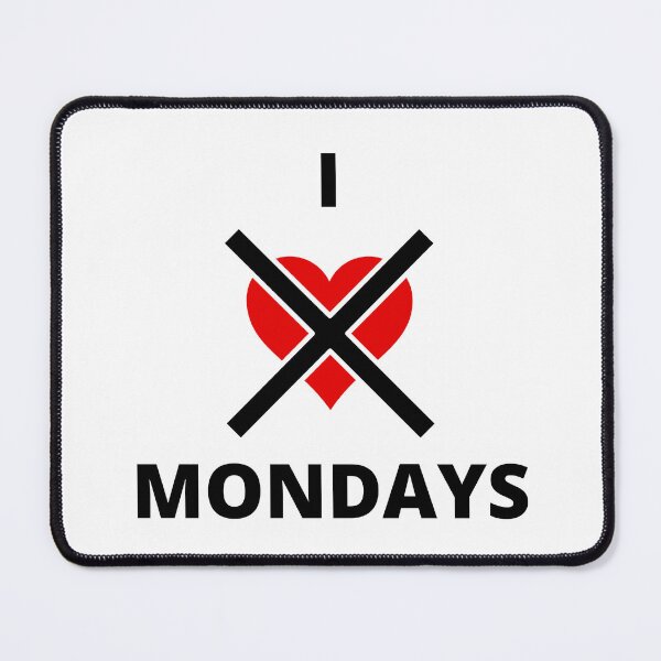 Item preview, I Hate Mondays designed and sold by designbuck.