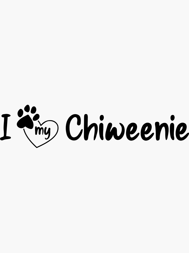 Funny I Love My Chiweenie Chiweenie Lover Chiweenie Ownerchiweenie