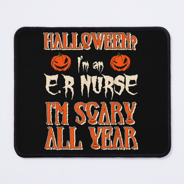 Item preview, Astute I'm An ER Nurse I'm Scary All Year Halloween Gifts Funky designed and sold by JonathanOrozcol.
