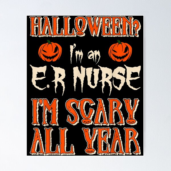 Item preview, Astute I'm An ER Nurse I'm Scary All Year Halloween Gifts Funky designed and sold by JonathanOrozcol.
