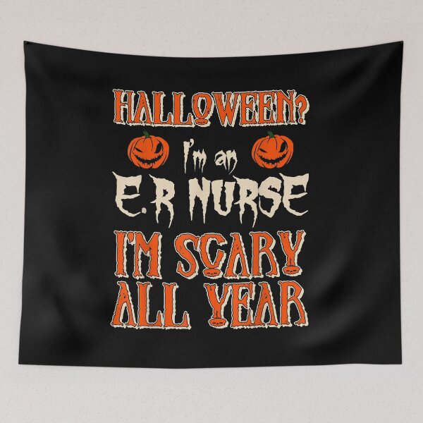 Item preview, Astute I'm An ER Nurse I'm Scary All Year Halloween Gifts Funky designed and sold by JonathanOrozcol.