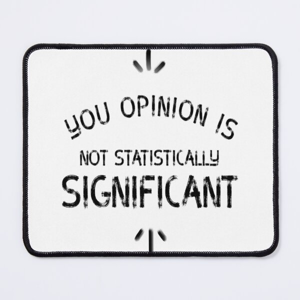 Item preview, Your opinion is not statistically significant designed and sold by diva-design.