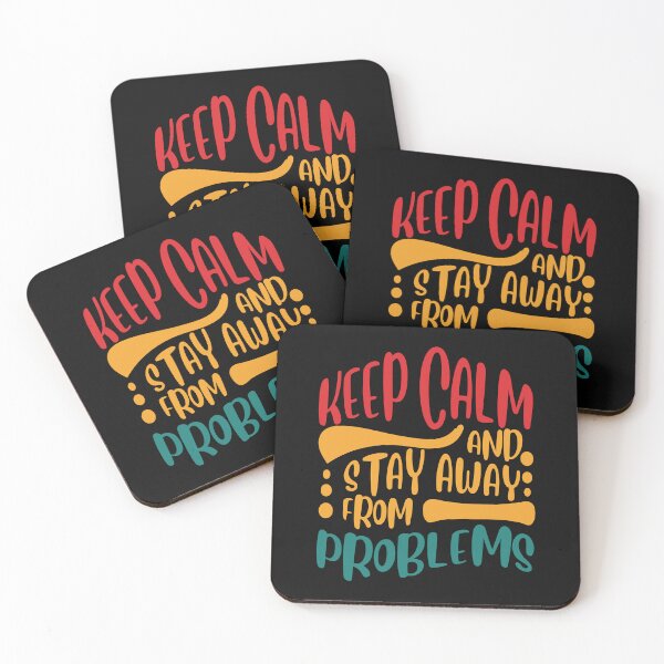 Item preview, Keep calm and stay away from problems - Funny saying - Colorful designed and sold by IrisDesign20.