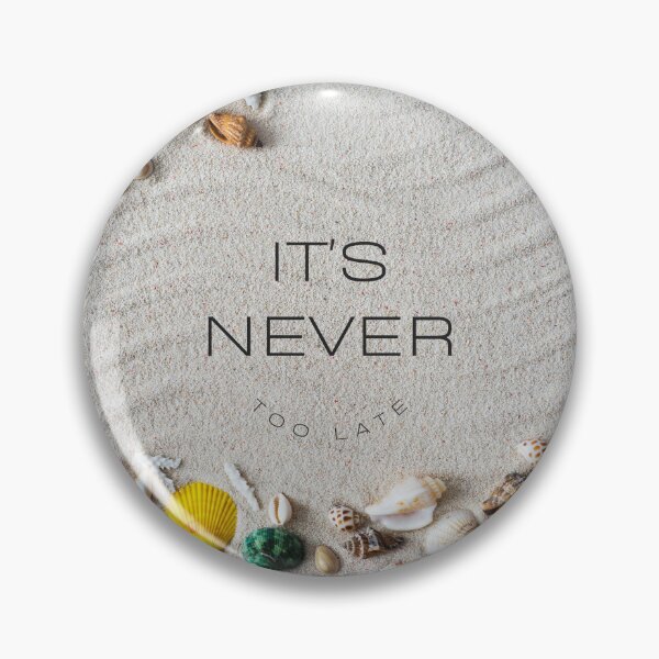Item preview, Its Never Too Late quote with sandy beach designed and sold by Levated.