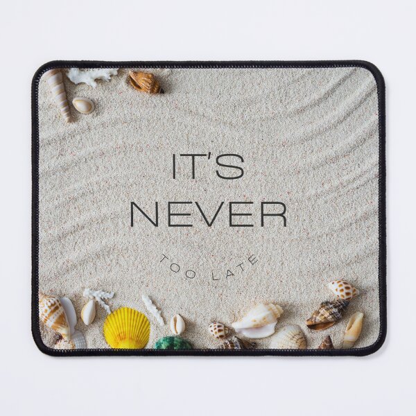 Item preview, Its Never Too Late quote with sandy beach designed and sold by Levated.