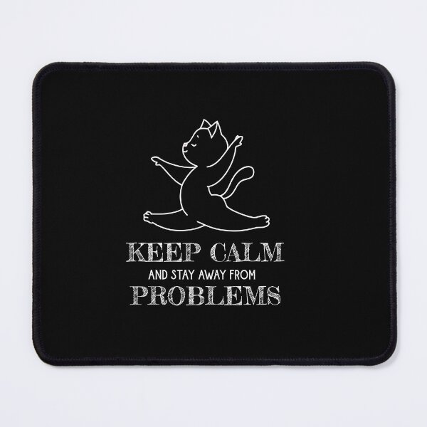 Item preview, funny keep calm and stay away from problems ,funny quotes 2022 gifts designed and sold by BEE-CREATIVO.