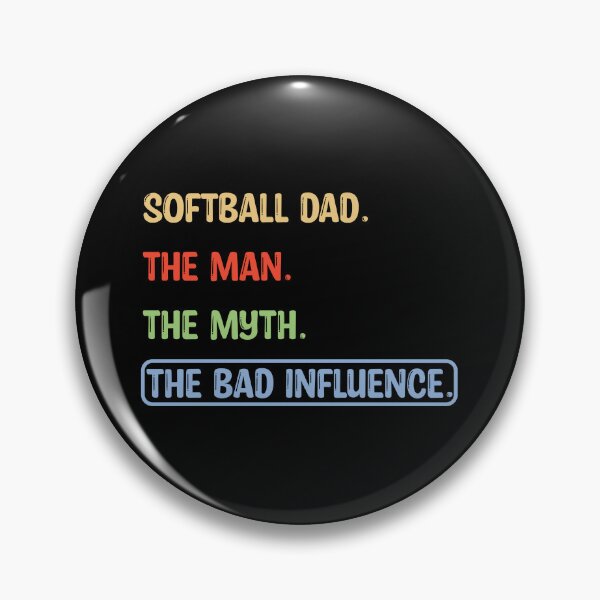 Item preview, Softball Dad the Man Myth Bad Influence designed and sold by karibenart.