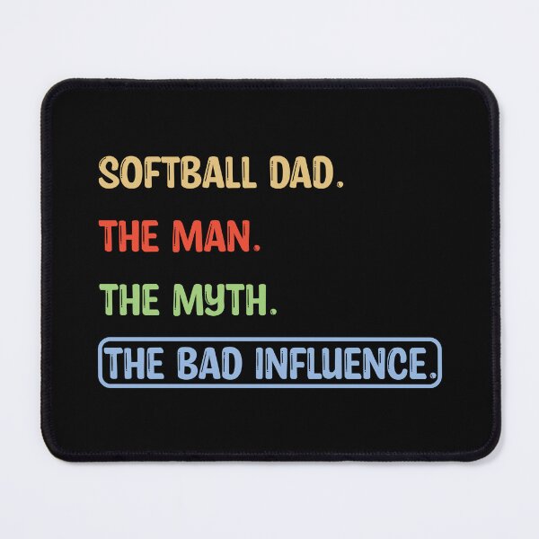 Item preview, Softball Dad the Man Myth Bad Influence designed and sold by karibenart.