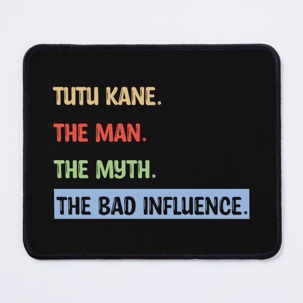 Item preview, Tutu Kane the Man Myth Bad Influence designed and sold by karibenart.