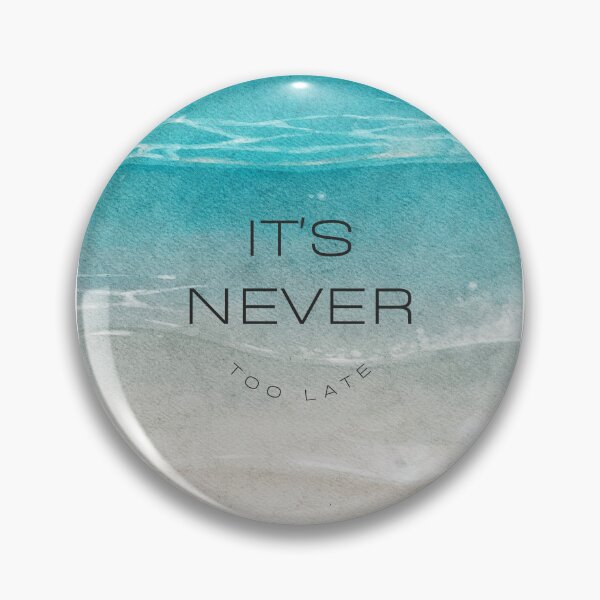 Item preview, Its Never Too Late quote with sandy beach designed and sold by Levated.