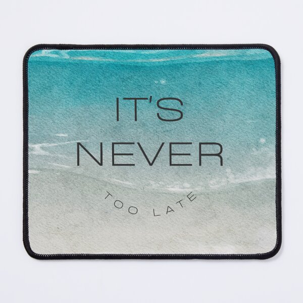 Item preview, Its Never Too Late quote with sandy beach designed and sold by Levated.