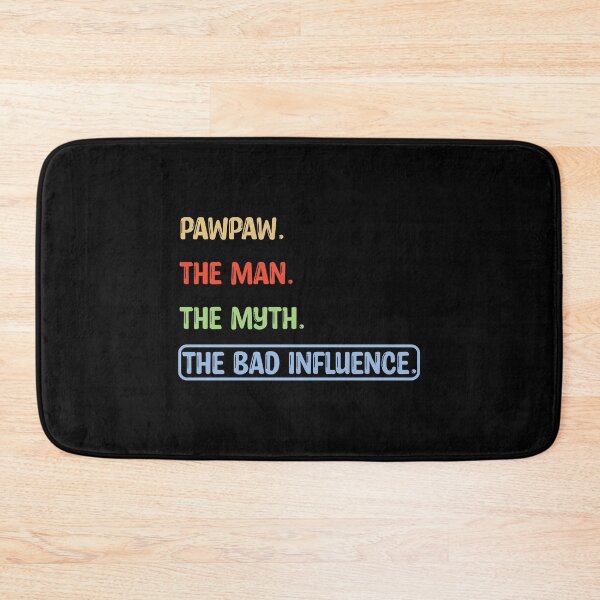 Item preview, Pawpaw the Man the Myth Bad Influence designed and sold by karibenart.