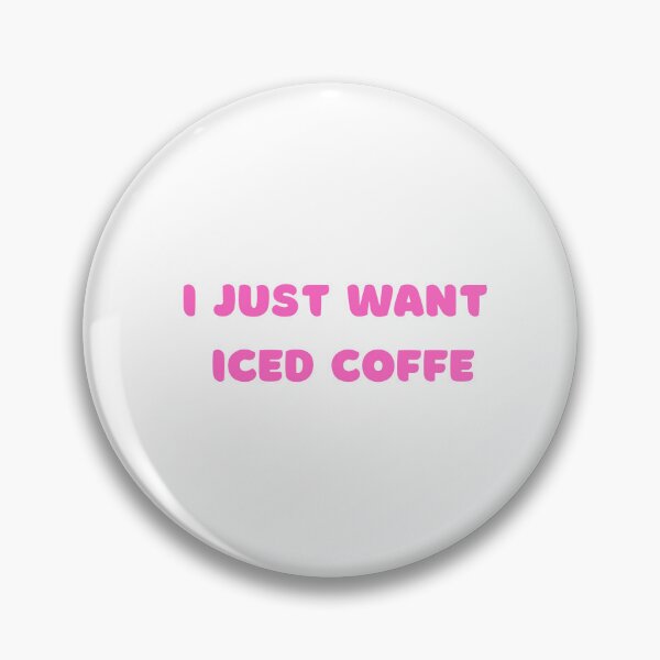 Item preview, I Just Want Iced Coffee , Iced Coffee Funny Saying  designed and sold by Every Pet  Shirts.