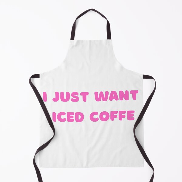 Item preview, I Just Want Iced Coffee , Iced Coffee Funny Saying designed and sold by Every Pet Shirts.