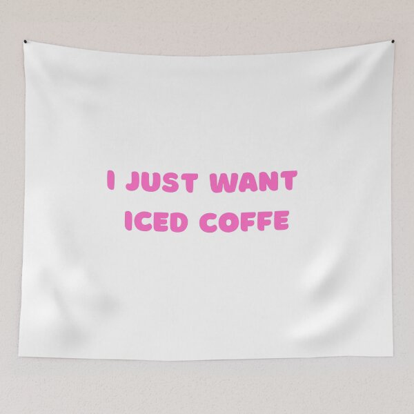 Item preview, I Just Want Iced Coffee , Iced Coffee Funny Saying  designed and sold by Every Pet  Shirts.