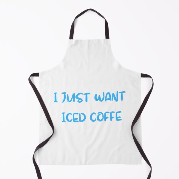 Item preview, I Just Want Iced Coffee , Iced Coffee Funny Saying designed and sold by Every Pet Shirts.