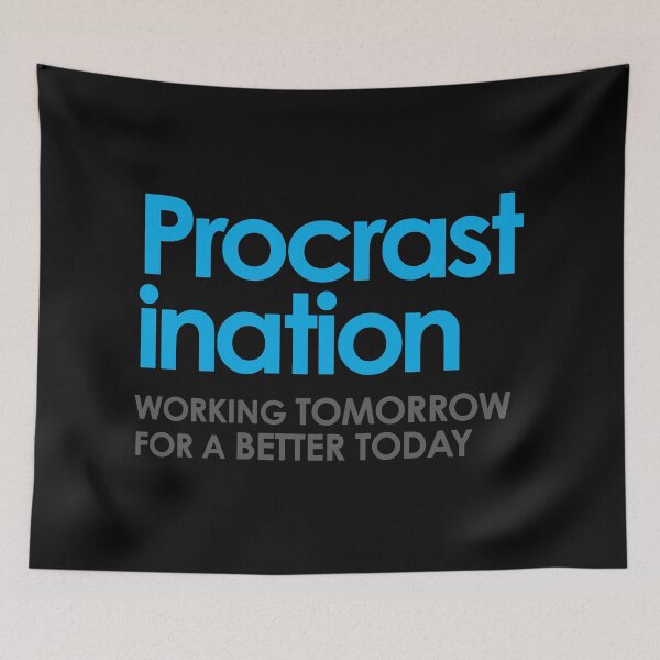 Item preview, Funny Procrastination quote designed and sold by andrejztsa.