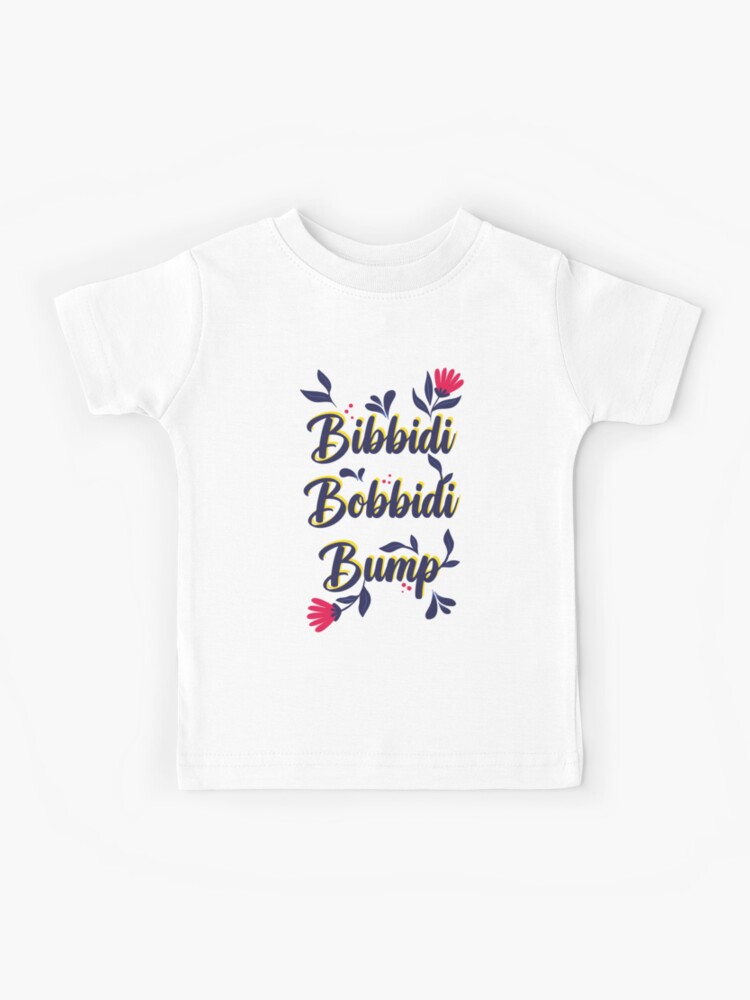 bibbidi bobbidi bump t shirt