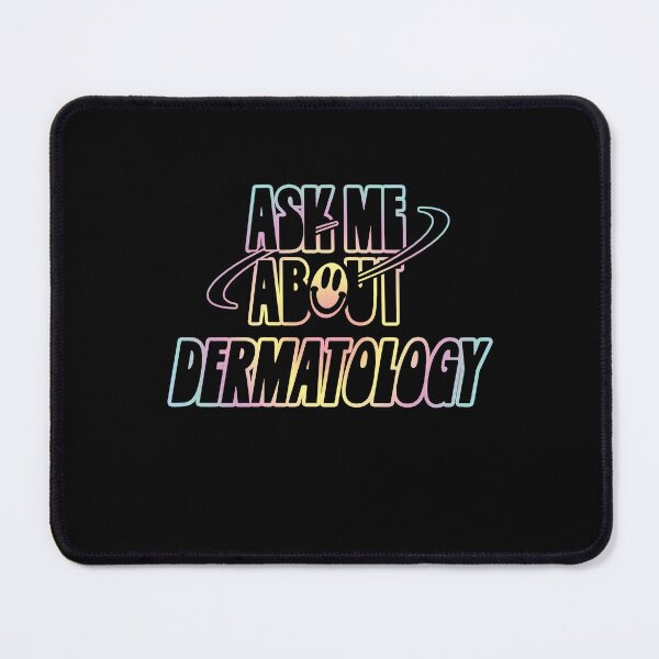 Item preview, Ask Me About Dermatology designed and sold by orlumbuspirate.