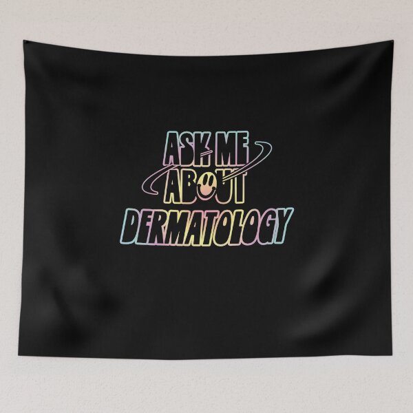 Item preview, Ask Me About Dermatology designed and sold by orlumbuspirate.