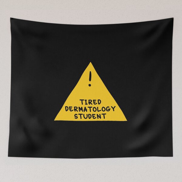 Item preview, ⚠ Tired Dermatology Student ⚠ designed and sold by orlumbuspirate.