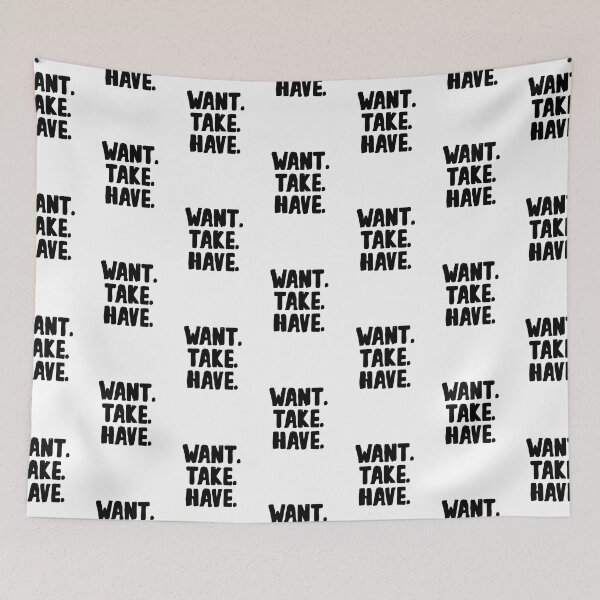 Item preview, Want Take Have - Faith Lehane's Quote designed and sold by yoshra.