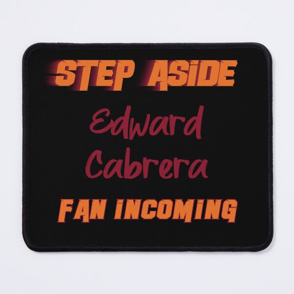 Item preview, Edward Cabrera - Step Aside, incoming fan designed and sold by 2Girls1Shirt.