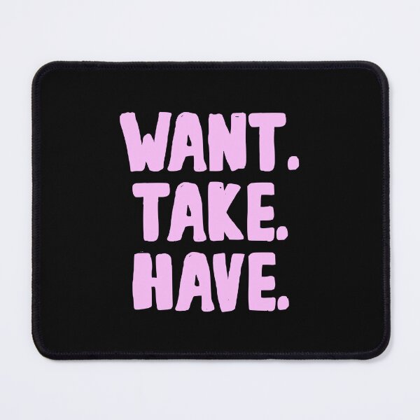 Item preview, Want Take Have - Faith Lehane's Quote designed and sold by yoshra.