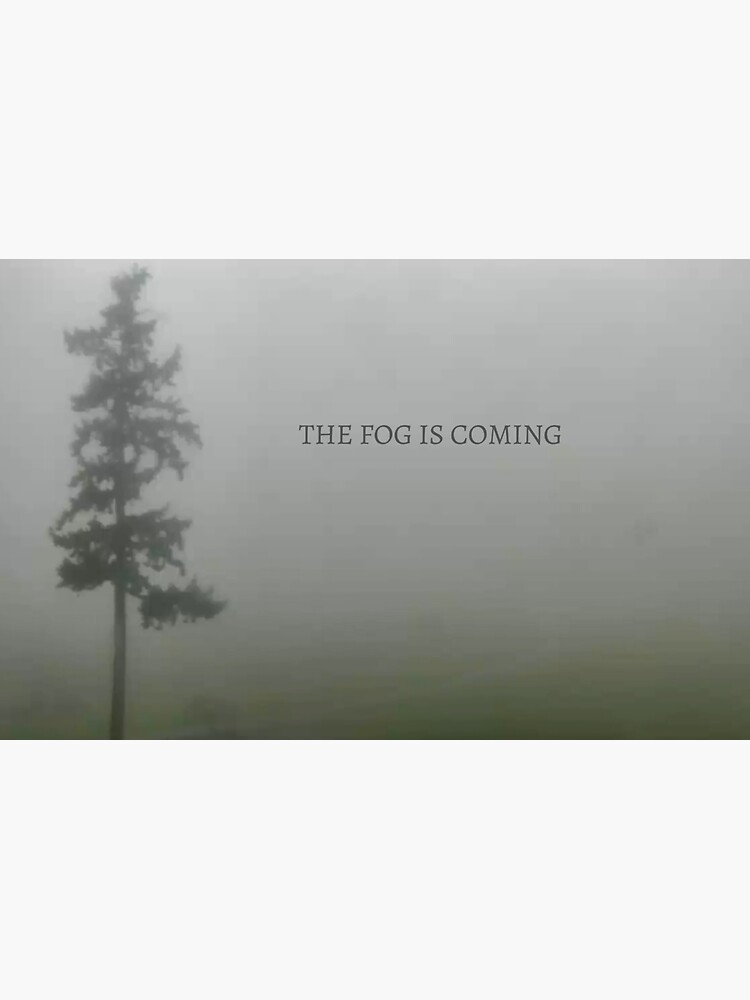 "THE FOG IS COMING" Sticker by BetterLine Redbubble