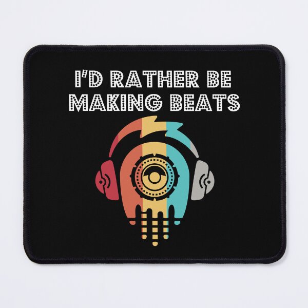 Item preview, Id Rather Be Making Beats Beat Pad DJ Audio Music Producer designed and sold by JukeLox.