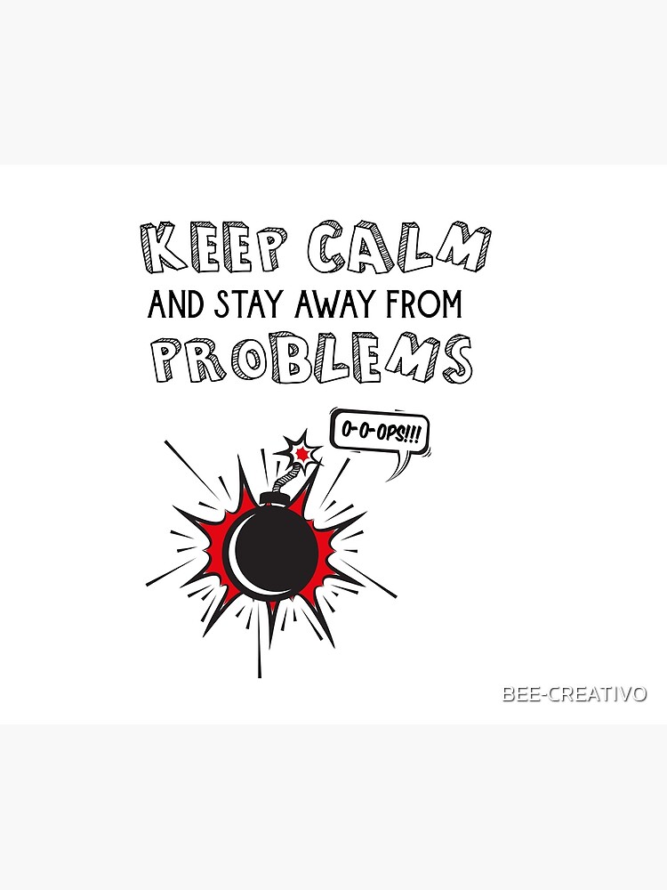 keep-calm-and-stay-away-from-problems-2022-funny-friend-quotes-2022