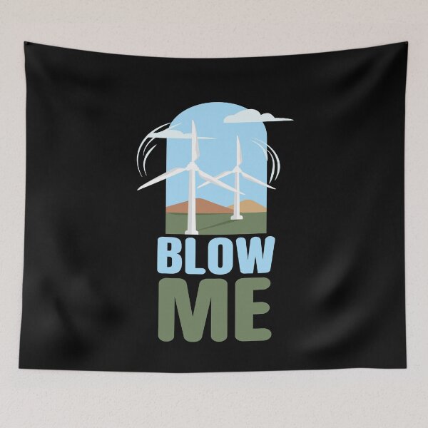 Item preview, Blow Me Wind Power Wind Energy designed and sold by MooonTees.