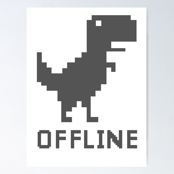 no internet game, google dinosaur, offline Poster for Sale by Eagle-Eyes