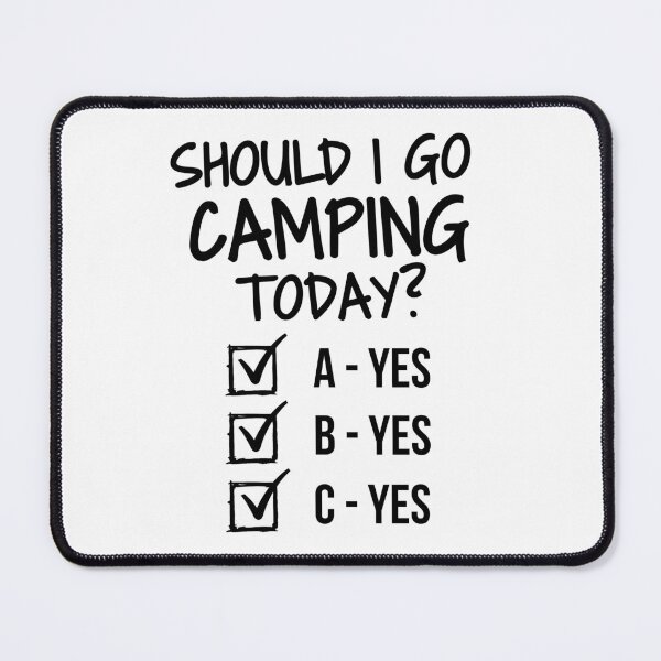 Item preview, Should I go camping today? designed and sold by TheGreenGoat.