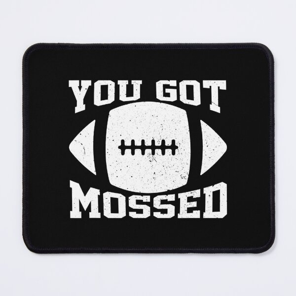 Item preview, You Got Mossed Funny Saying designed and sold by MarcKira.
