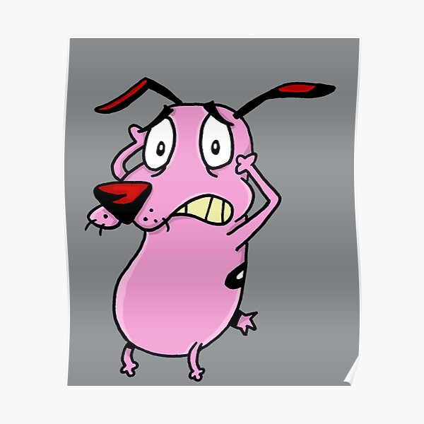 Courage The Cowardly Dog Posters for Sale | Redbubble Courage The Cowardly Dog Posters for Sale | Redbubble